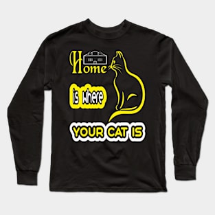 Home Is Where Your Cat Is Long Sleeve T-Shirt